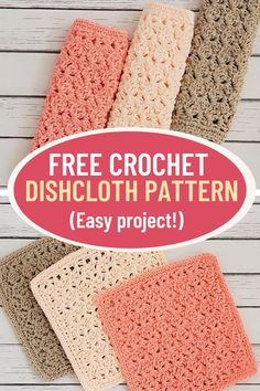 four crocheted dishcloths with the text free crochet dishcloth pattern easy project