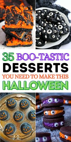 halloween desserts with the words, 35 boo - tastic desserts you need to make this halloween