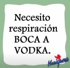 a sign that says necesito respiracion boca a vodka