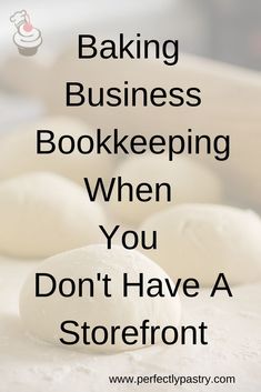 the words baking business bookkeepering when you don't have a storefront