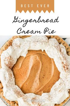 a pie with whipped cream on top and the words best ever gingerbread cream pie