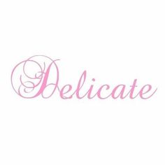 the word delicate written in pink ink