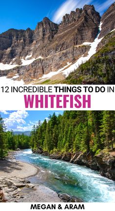 two pictures with the words, 12 incredible things to do in whitefish on them