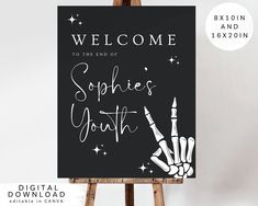 a black and white sign with the words welcome to the end of sophiies youth