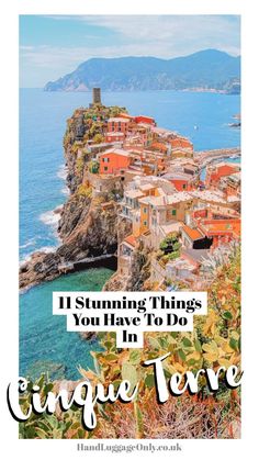 an image of the cover of a book titled, 11 stunning things you have to do in cinque terre