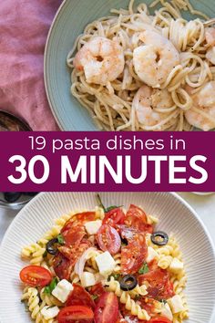 pasta dishes in 30 minutes with shrimp, tomatoes and olives on the side for dinner