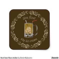 a coaster with a drink in it that says, you float my ice cream