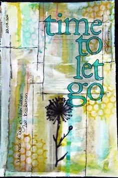 an art journal cover with the words time to let go written on it