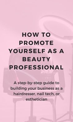 a pink background with the words how to promote yourself as a beauty professional