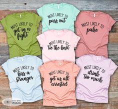 Customize any event with these funny Most Likely To Shirts! These shirts are perfect for a bachelorette party, vacation or just a girl's night or guys night out! Use the examples shown in the photos or make up your own.  This listing is for one shirt only. To order multiple shirts please add each on to your cart separately. Colors can be changed upon request. These shirts are all made to order - design may vary slightly. Vinyl is adhered with a high temperature heat press. Shirts: Adult Unisex H Fun Pink Shirt With Funny Text, Fun Tops With Funny Text For Gifts, Novelty Tops With Funny Text For Gifts, Novelty Tops With Funny Text As Gift, Most Likely To Shirts, Bach Party Shirts, Drinks Friends