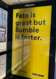 a yellow sign that says fate is great but bumble is faster