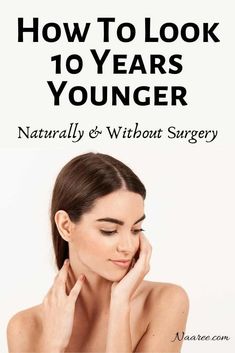 Want to look 10 years younger naturally without surgery? These hairstyles, makeup, nutrition, self-care and skincare tips will help you slow the ageing process. Pimples Overnight, Anti Aging Tips, Skin Remedies, Natural Beauty Tips, Aging Process, Younger Looking Skin, Years Younger, Anti Aging Skin Products