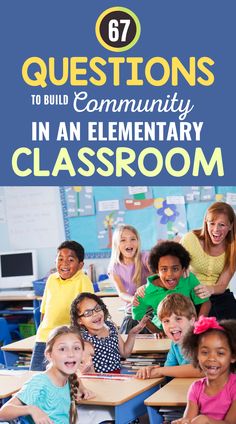 children in classroom with text that reads, 69 questions to build community in an elementary classroom