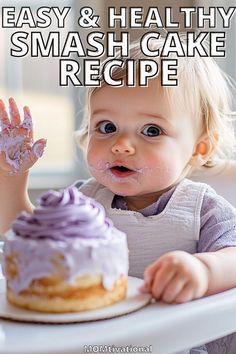 a baby sitting in a highchair eating cake with the words easy and healthy smashcake recipe