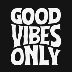 the words good vibes only written in white on a black background with an image of a