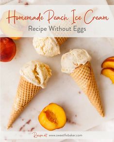 three scoops of homemade peach ice cream on top of an ice cream cone with the words homemade peach ice cream recipe without eggs