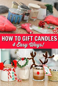 how to gift candles for christmas and other holiday gifts on the table with text overlay that reads, how to gift candles 4 easy ways