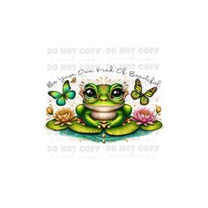 a green frog sitting on top of a lily pad with butterflies flying around it and the words do not copy do not