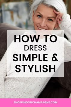 A Guide to Dressing Simple and Stylish: Fashion trends come and go like the wind, and dressing simple yet stylish remains a timeless charm. It's important to strike the right balance between comfort, simplicity, and a dash of elegance. Whether you're a busy professional, a mom on the go, or simply someone who cherishes a 'less is more' philosophy, this guide is for you. Dressing Simple, Stylish Outfits For Women, Simple Style Outfits, Over 60 Hairstyles, Stylish Outfits For Women Over 50, Outfits For Women Over 50, Over 60 Fashion, Older Women Fashion