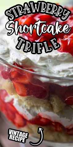 strawberry shortcake trifle recipe in a glass bowl with text overlay that reads strawberry shortcake trifle