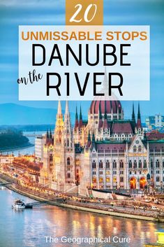 the danube river with text overlay reads 20 unmissable stops on the danube river