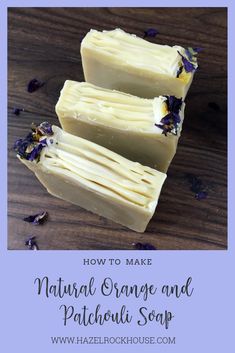 how to make natural orange and patchouli soap with lavender flowers on top, text overlay reads how to make natural orange and patchouli soap