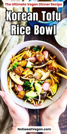 the ultimate vegan dinner recipe korean tofu rice bowl