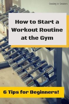 a gym with the title how to start a workout routine at the gym 6 tips for beginners