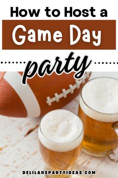 two mugs of beer next to an american football and the words how to host a game day party