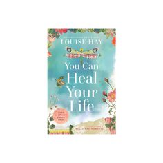 the book you can heal your life by louise hay is shown in front of a white background