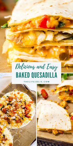 different types of quesadillas stacked on top of each other with text overlay that reads, delicious and easy baked quesadilla