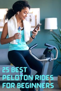 a woman on a stationary bike text reads 25 best peloton rides for beginners