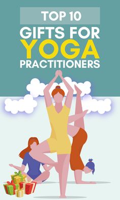 two women doing yoga with the words top 10 gifts for yoga practioners