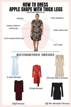 Being an apple shape with thicker legs is unique since most apple shapes carry weight around the tummy. But variations in body shapes are normal. Let’s dive into your body features and find the best styling tips for you! Apple Wardrobe, Dress For Body Shape