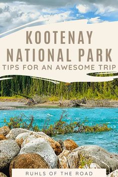 the kootenay national park tips for an awesome trip is featured in this article