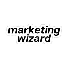 the words marketing wizard in black sticker