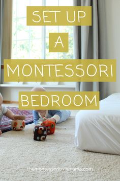 two children playing on the floor with toys in front of them and text overlay that reads set up a montessori bedroom