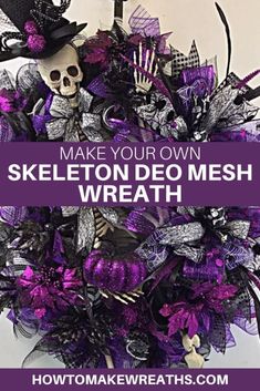 a skeleton wreath with purple and black decorations on it that says make your own skeleton deco mesh wreath