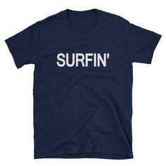 Surfin Short-Sleeve Unisex T-Shirt Price: 20.00 #hoodie Don Corleone, Positive Mind Positive Vibes, T Shirt Photo, Roman Numeral, Team Shirts, The Double, Funny Cute, Unisex Shirt, Hoodie Sweatshirt