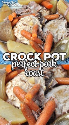 crock pot perfect pork roast with carrots and potatoes