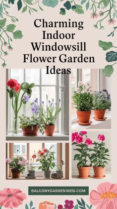 an advertisement with flowers and plants in pots on the window sill that says charming indoor windowsill flower garden ideas