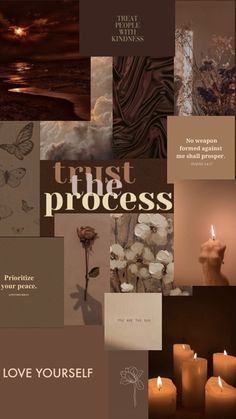 a collage of photos with candles, flowers and words that read trust the process