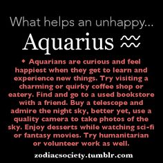 What helps an unhappy Aquarius Gemini Quotes, Gemini Life, Aquarius Woman, Age Of Aquarius, Zodiac Society