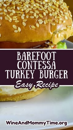 a close up of a burger on a plate with the words barefoot contest turkey burger easy recipe