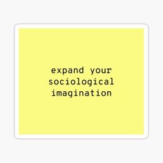 a yellow sticker with the words expand your social imagination