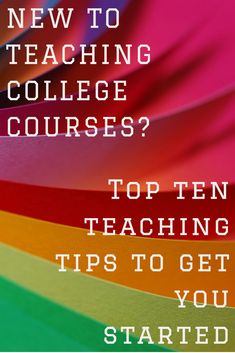 a poster with the words new to teaching college courses? top ten teaching tips to get you started