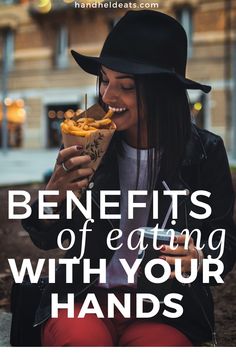 a woman sitting on the ground eating food and text reads benefits of eating with your hands