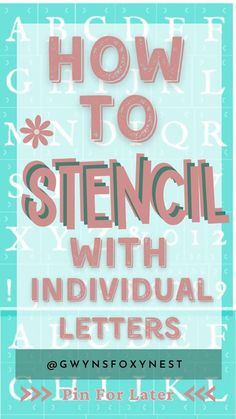 the words how to stencil with individual letters are shown in pink and blue