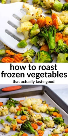 broccoli, cauliflower and carrots on a tray with the words how to roast frozen veggies