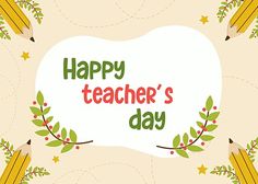 a happy teacher's day card with pencils and holly wreath around the border